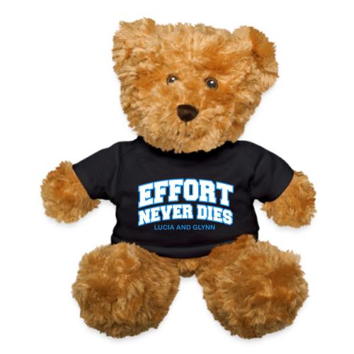 Effort Never Dies - Teddy Bear