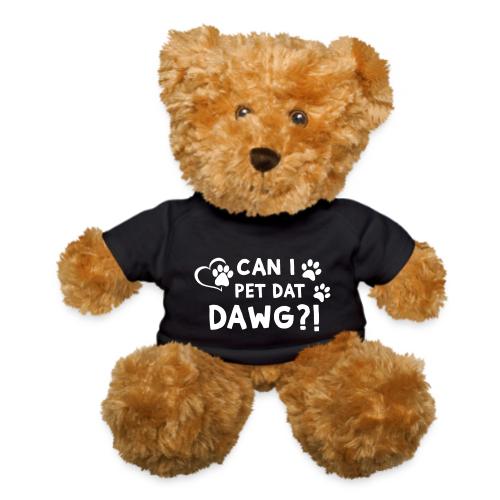 Can I Pet Dat Dawg Funny Meme Tee - Teddy Bear