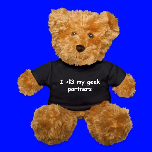 I <83 My Geek Partners (white) - Teddy Bear