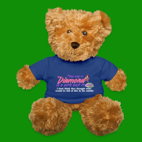 Softball Diamond is a girls Best Friend - Teddy Bear