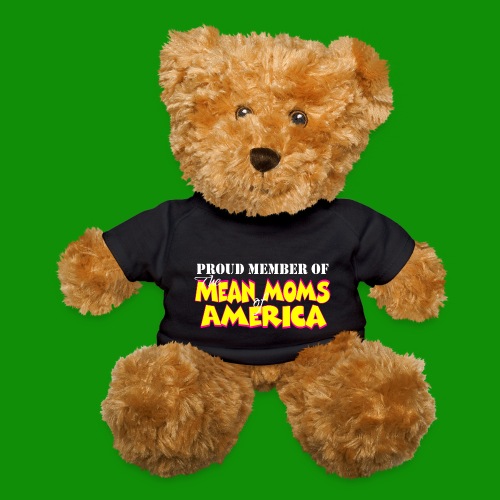 Mean Moms of America - Teddy Bear