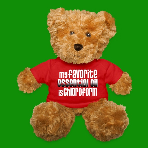 Chloroform - My Favorite Essential Oil - Teddy Bear