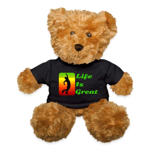 Life Is Great - Teddy Bear