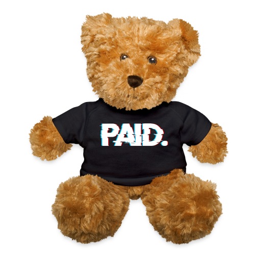 PAID. - Teddy Bear