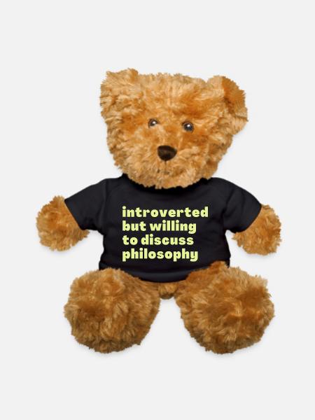 introverted but willing to discuss philosophy - Teddy Bear - black - Front