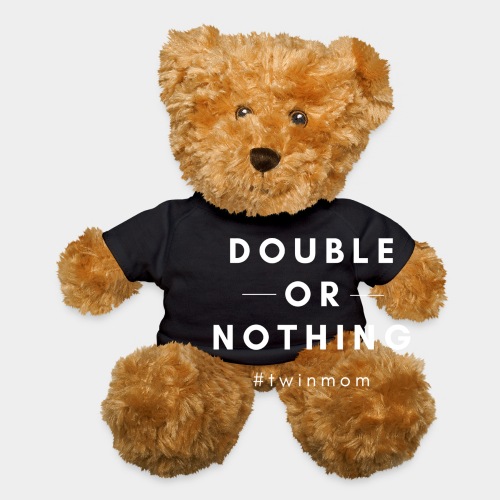 Double or Nothing - Teddy Bear