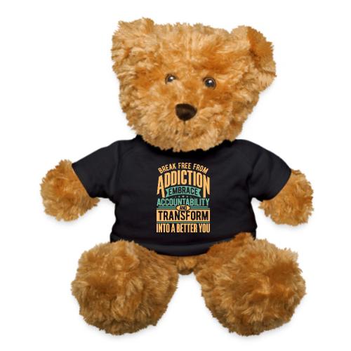 Break free from addiction - Teddy Bear