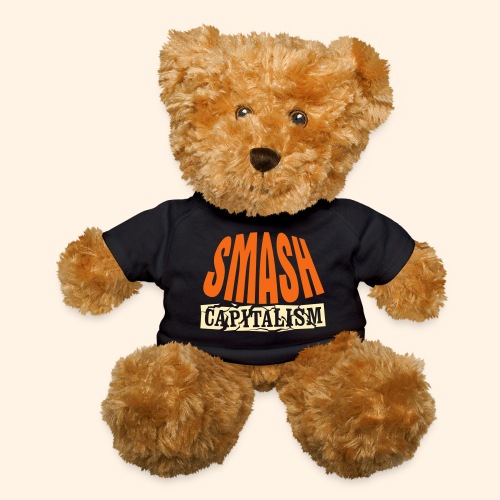 Smash Capitalism - Teddy Bear