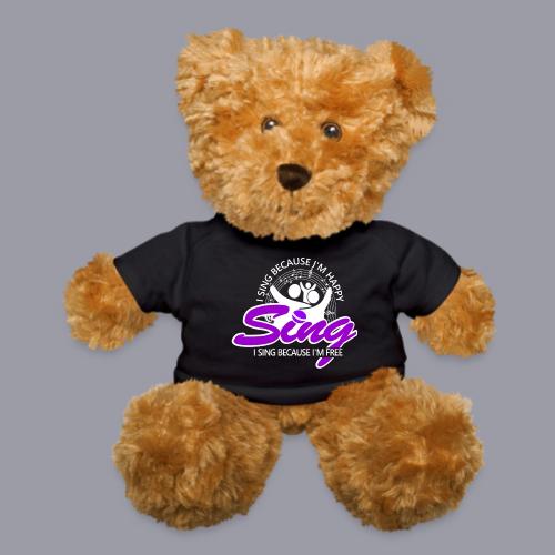I SING BECAUSE I'M HAPPY - Teddy Bear