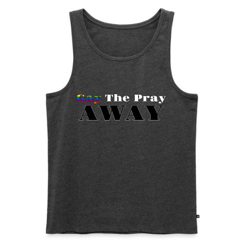 Gay The Pray Away - Men's Premium Tank