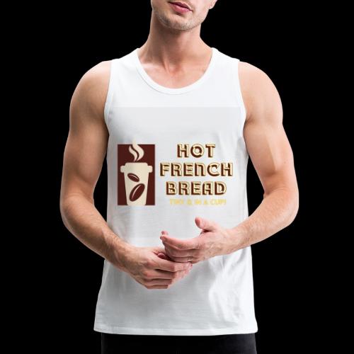 TINY FRENCH BREAD ...IN A CUP! - Men's Premium Tank