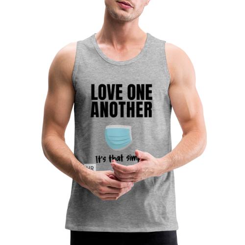 Love One Another - It's that simple - Men's Premium Tank