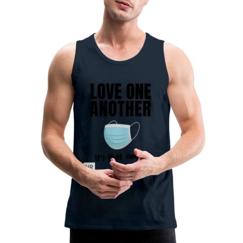 Love One Another - It's that simple - Men's Premium Tank