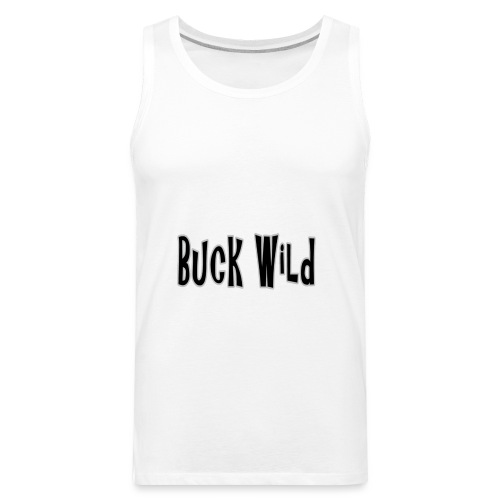 Buck Wild on T-shirts, Hoodies, Tote Bags, Sweats - Men's Premium Tank