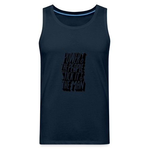 Power To The People Stick It To The Man - Men's Premium Tank