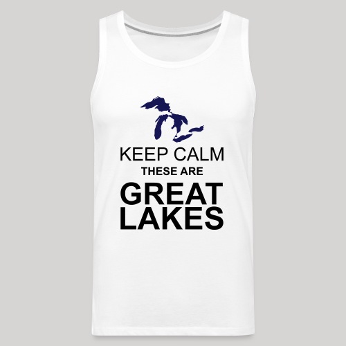 Keep Calm/Great Lakes - Men's Premium Tank