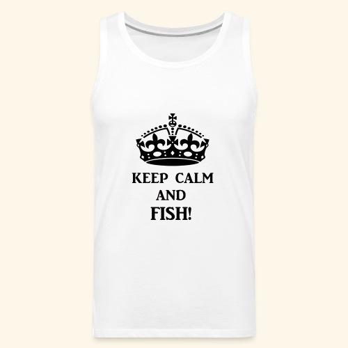 keep calm fish blk - Men's Premium Tank