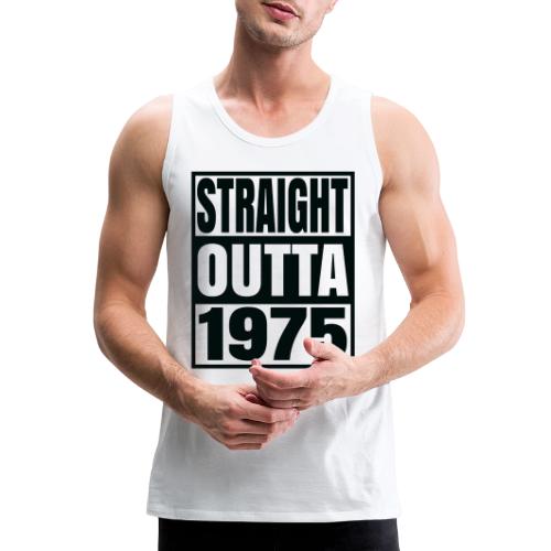 The Years Collection - Straight Outta 1975 - Men's Premium Tank