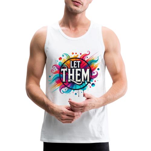 Wellness Collection - Let Them - Men's Premium Tank