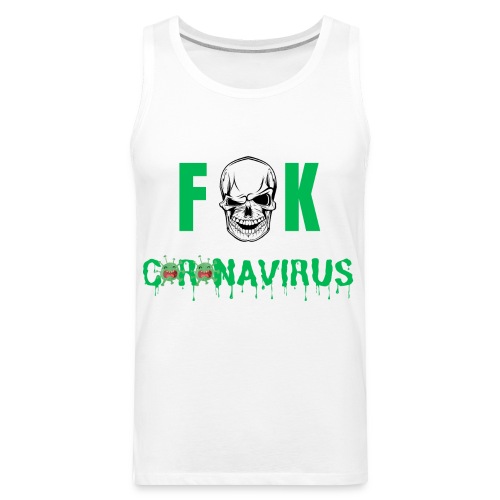 Fuck Coronavirus (skull version) - Men's Premium Tank