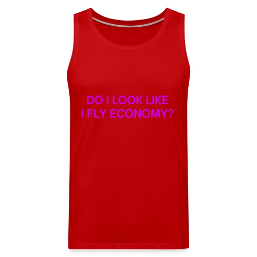 Do I Look Like I Fly Economy? (in purple letters) - Men's Premium Tank