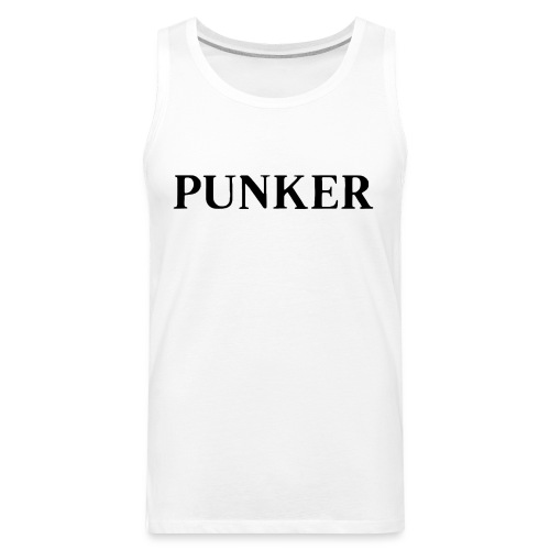 PUNKER (in Black letters) - Men's Premium Tank