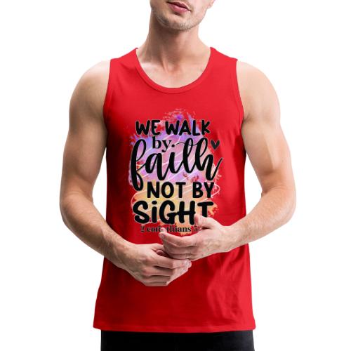 Harmony Collection - We Walk by Faith not by Sight - Men's Premium Tank