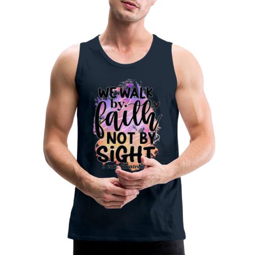 Harmony Collection - We Walk by Faith not by Sight - Men's Premium Tank