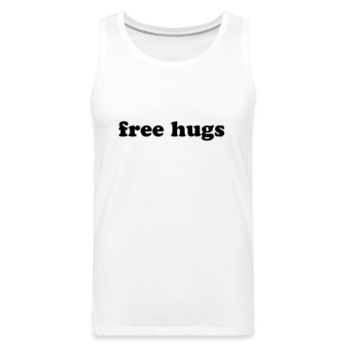 Free Hugs Quote - Men's Premium Tank