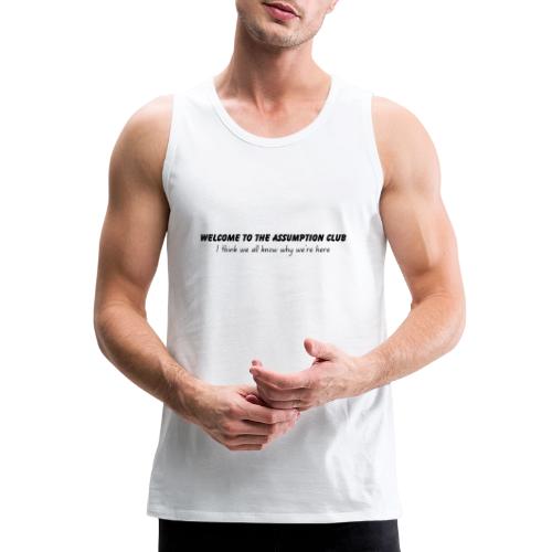 Welcome to the Assumption Club - Men's Premium Tank