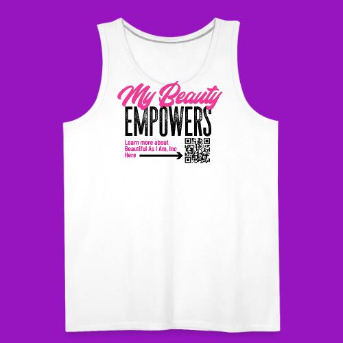My Beauty Empowers - Men's Premium Tank