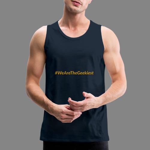 #WeAreTheGeekiest - Men's Premium Tank