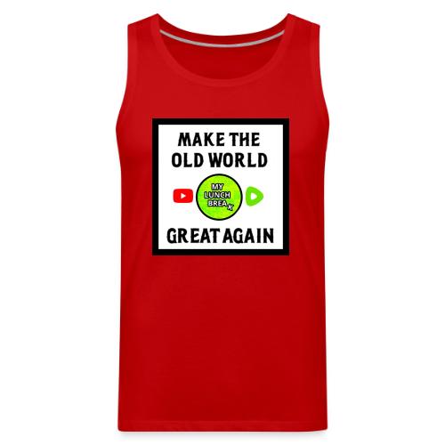 Make The Old World Great Again - Men's Premium Tank