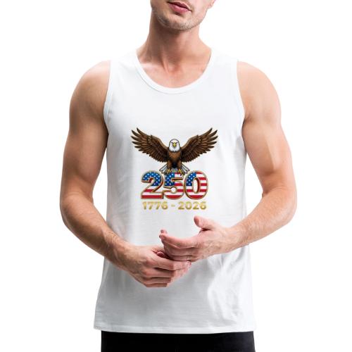 Eagle 250th Anniversary 1776-2026 - Men's Premium Tank