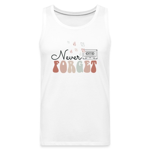 Never Forget - Mixed Tape Graphic - Men's Premium Tank