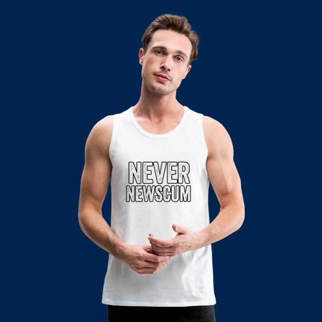 Never Newscum for Anything - Bold Anti-Newsom