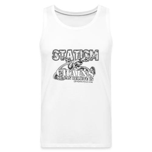 Statism Chains We Can Believe In - Men's Premium Tank