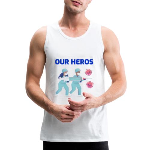 Our Heros Thank You! | Nurses T-shirt - Men's Premium Tank