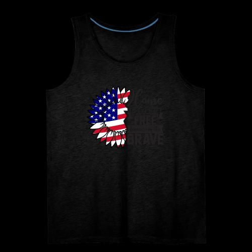 Home the free because of the brave - Men's Premium Tank