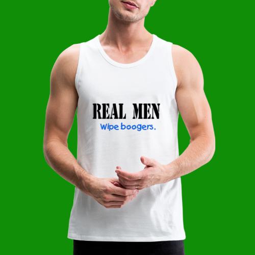 Real Men Wipe Boogers - Men's Premium Tank