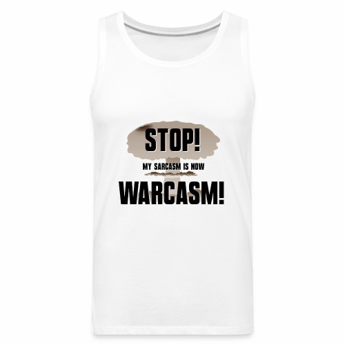 Warcasm! - Men's Premium Tank