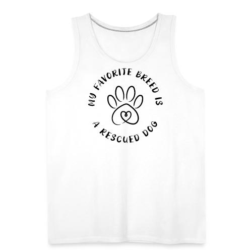 Favorite breed? Rescued dog! - Men's Premium Tank