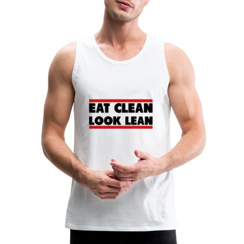 Eat Clean Look Lean - Men's Premium Tank