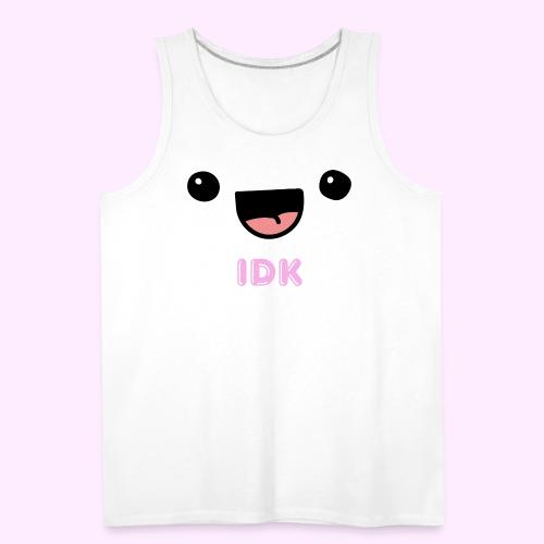 IDK - Men's Premium Tank