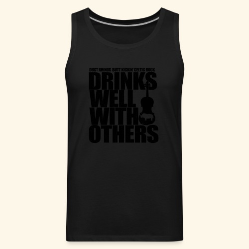 Dust Rhinos Drinks Well With Others - Men's Premium Tank