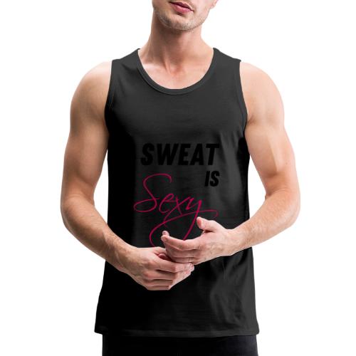 Sweat is Sexy - Men's Premium Tank