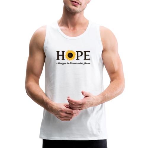 Hope Always in Bloom with Jesus Shirt – Christian - Men's Premium Tank
