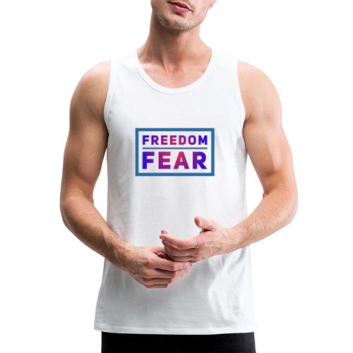 Choose freedom over fear - Men's Premium Tank
