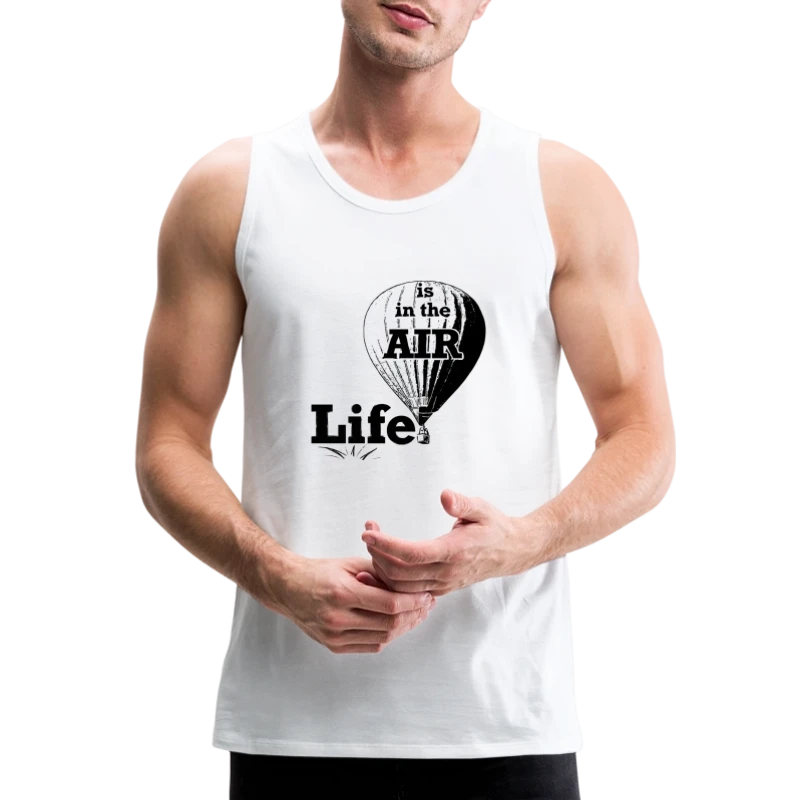 Life Is In the Air - Men's Premium Tank