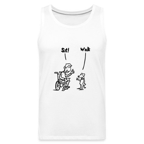 Sit and Walk. Wheelchair humor shirt - Men's Premium Tank